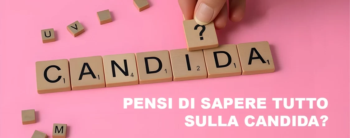 Candida Albicans: Cause, Sintomi e Rimedi Efficaci